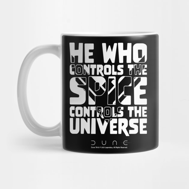 He Who Controls The Spice Controls The Universe - Dune by jodotodesign